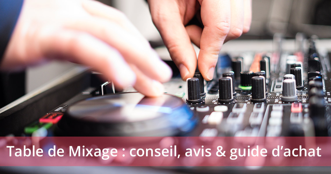 Console mixage, table mixage : différences et utilisation